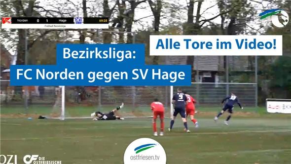Fußball-Bezirksliga: FC Norden gegen SV Hage I Alle Tore im Video