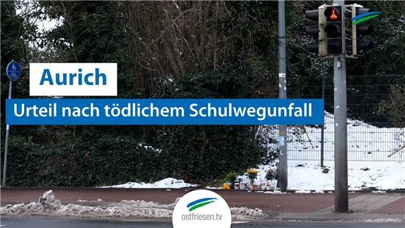 Urteil nach tödlichem Schulwegunfall in Aurich