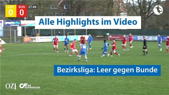 Fußball-Bezirksliga: Leer gegen Bunde I Alle Highlights im Video