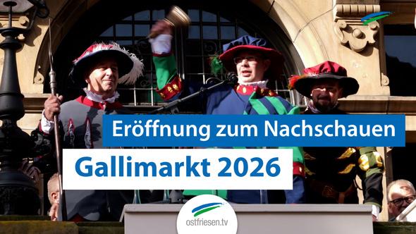 Leer: Die Gallimarkt-Eröffnung 2026 zum Nachschauen
