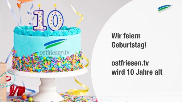 ostfriesen.tv wird 10 Jahre alt - Ostfriesische Nachrichten